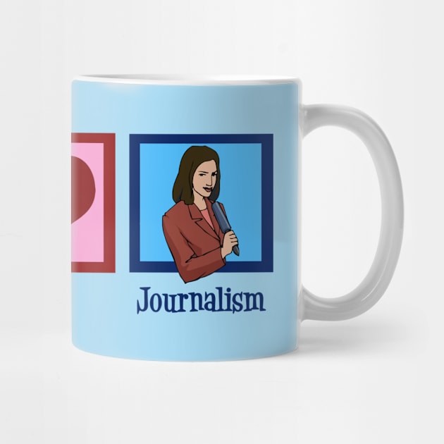 Peace Love Journalism by epiclovedesigns